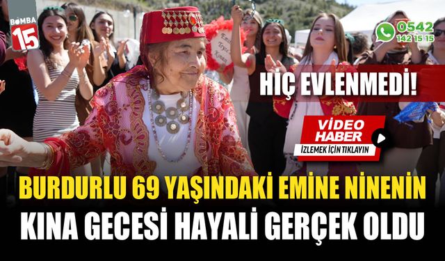 Burdurlu Emine ninenin kına gecesi hayali gerçek oldu