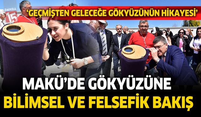 Burdur MAKÜ'de ‘Geçmişten geleceğe gökyüzünün hikayesi’ anlatıldı