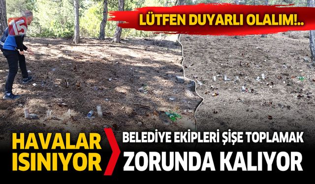 Burdur'da Yeşilova’da ormanyangınlarına karşı cam şişe temizliği seferberliği