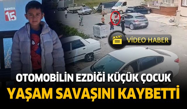 Antalya'da otomobilin ezdiği küçük çocuk yaşam mücadelesini kaybetti