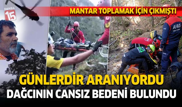Denizli'de mantar toplamak için çıkan adamın cansız bedeni bulundu