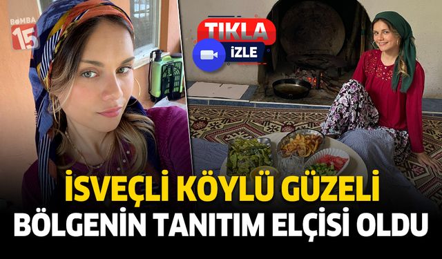 İsveç'ten geldi, bölgenin turizm tanıtım elçisi oldu