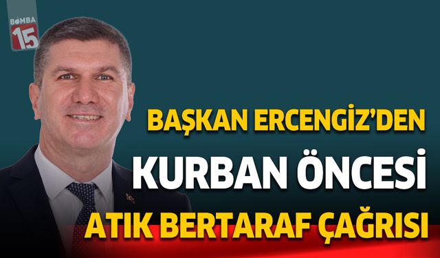 Burdur Belediye Başkanı Ali Orkun Ercengiz’den Kurban atıklarının bertarafı çağrısı