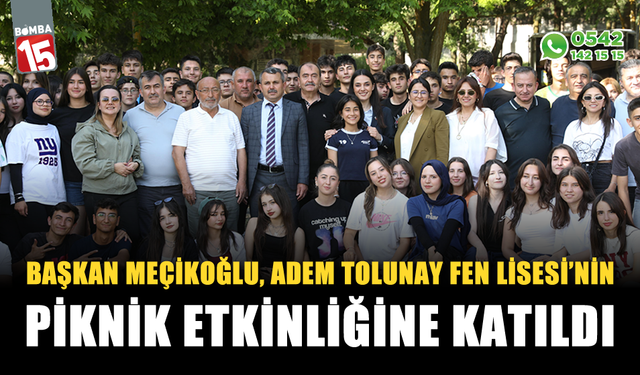 Başkan Meçikoğlu, Adem Tolunay Fen Lisesi piknik etkinliğine katıldı