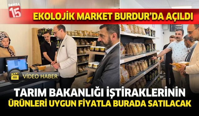 Burdur Şeker Fabrikası Önünde Yeni Ekolojik Market Hizmete Girdi