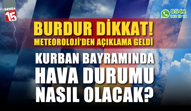 Kurban Bayramı'nda Burdur'da hava nasıl olacak?