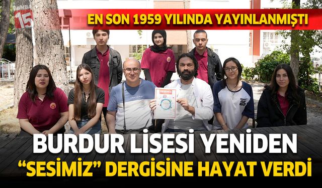 Burdur Lisesi en son 1959 yılında yayınlanan sesimiz dergisine hayat verdi