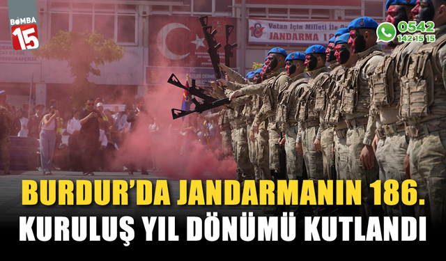 Burdur’da Jandarmanın 186. kuruluş yıl dönümü kutlandı