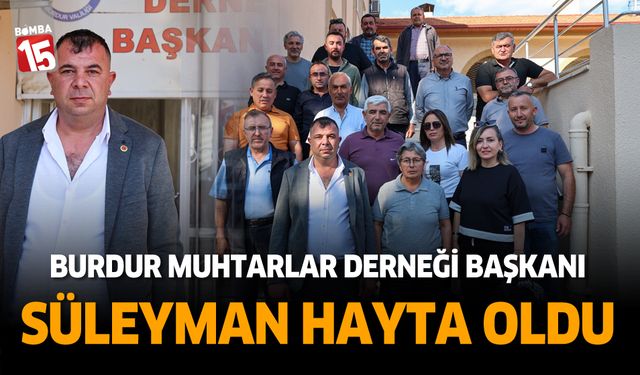 Burdur Merkez Mahalle Muhtarlar Derneği Başkanlığına Süleyman Hayta Seçildi