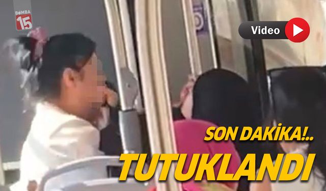 Halk otobüsünde tesettürlü kadına hakaret  etmiş salınmıştı, itiraz sonucu tutuklandı