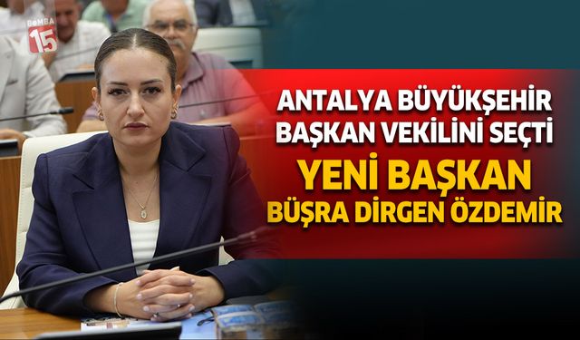 Antalya Büyükşehir Belediye başkan vekili Büşra Dirgen Özdemir oldu