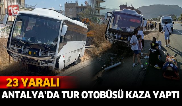 Antalya’da Tur Otobüsü Kaza Yaptı: 23 Yaralı