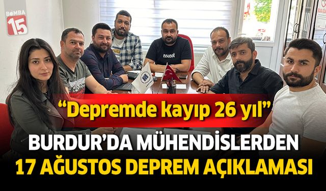 Burdur TMMOB İnşaat Mühendisleri Odasından 17 Ağustos açıklaması