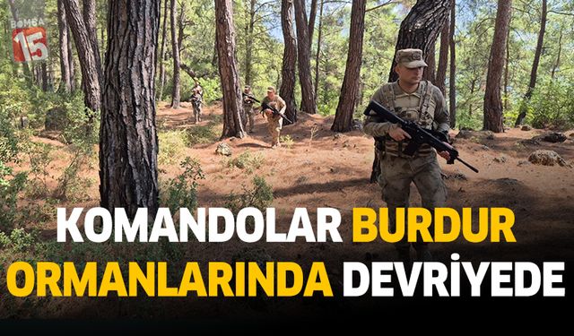 Burdur'da komandolar ormanların güveliği için devriyede