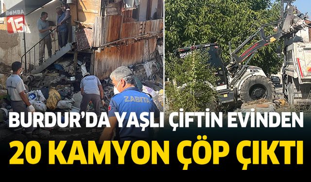 Burdur'da şok eden görüntü: Yaşlı çiftin evinden 20 kamyon çöp çıktı