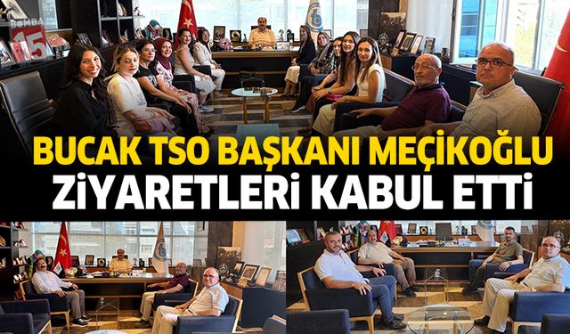 Bucak Ticaret ve Sanayi Odası Başkanı Hasan Yalçın Meçikoğlu'na ziyaretler