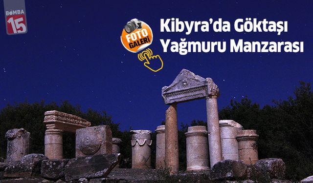 Kibyra Antik Kenti'nde Perseid Meteor Yağmuru Büyüledi