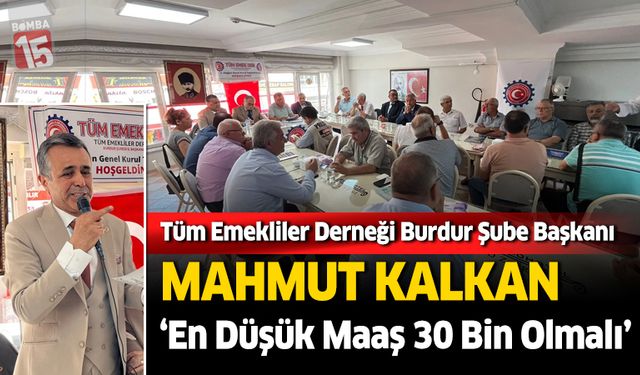 Tüm Emekliler Derneği Burdur Şube Başkanı Mahmut Kalkan