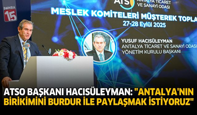 ATSO Başkanı Hacısüleyman: “Antalya’nın Birikimini Burdur İle Paylaşmak İstiyoruz”