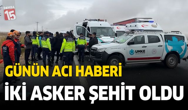 Aksaray'da iki asker şehit oldu