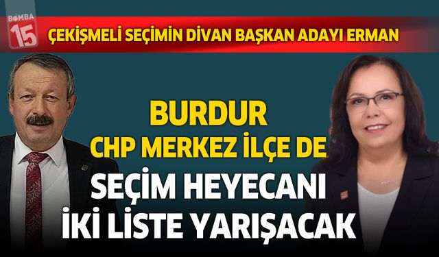 CHP Burdur Merkez İlçe Kongresi’nde İki Aday Yarışacak