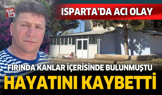 Fırında kanlar içerisinde bulunmuştu. Hayatını kaybetti