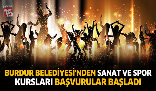 Burdur Belediyesi’nden Sanat ve Spor Kursları: Başvurular Başladı