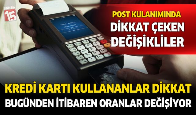 Kredi kartlarında ve POST kullanımında köklü değişiklikler