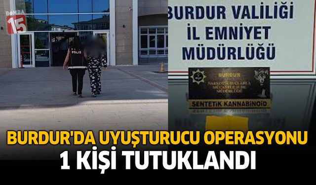 Burdur’da Uyuşturucu Operasyonu: 1 Kişi Tutuklandı