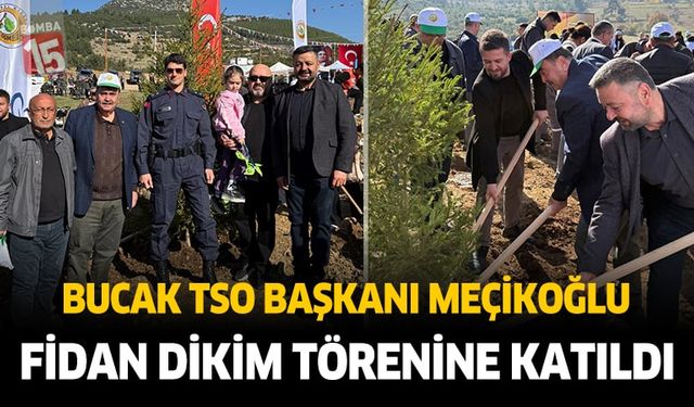 Bucak TSO Başkanı Meçikoğlu, Milli Ağaçlandırma Günü’nde Fidan Dikim Törenine Katıldı