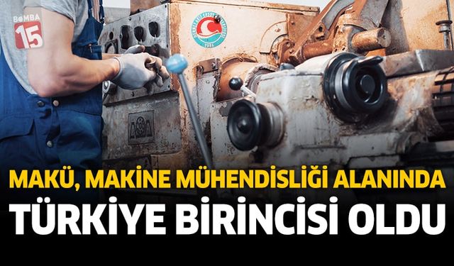 MAKÜ, Makine Mühendisliği alanında Türkiye birincisi oldu