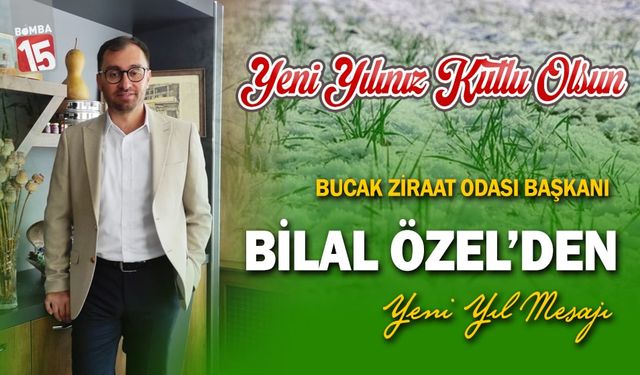 Bucak Ziraat Odası Başkanı Bilal Özel'den yeni yıl mesajı