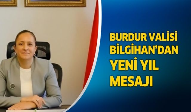 Burdur Valisi Tülay Baydar Bilgihan’dan Yeni Yıl Mesajı