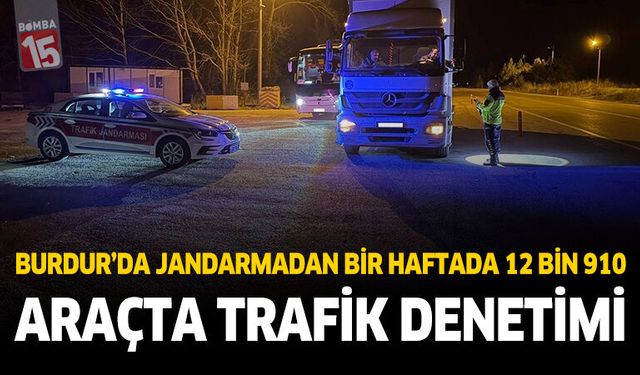 Burdur’da Jandarmadan Bir Haftada 12 Bin 910 Araçta Trafik Denetimi