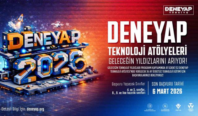 DENEYAP Teknoloji Atölyeleri 2026 öğrenci başvurularını açtı