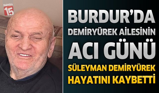Burdurlu Süleyman Demiryürek Son Yolculuğuna Uğurlandı
