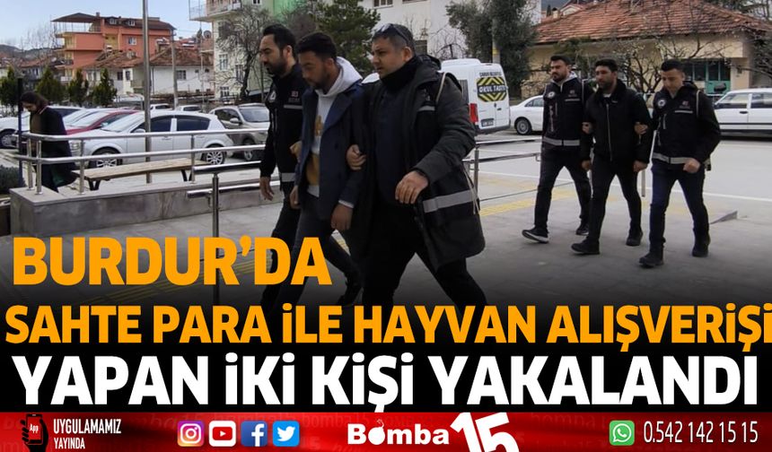 Burdur’da sahte para ile hayvan alışverişi yapan iki şahıs Konya’da yakalandı.