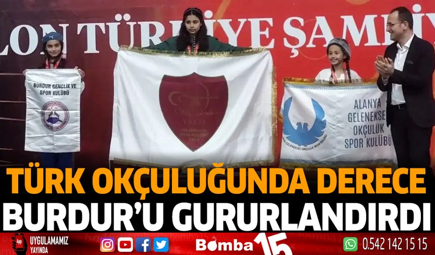 Türk Okçuluğunda Derece Burdur'u Gururlandırdı