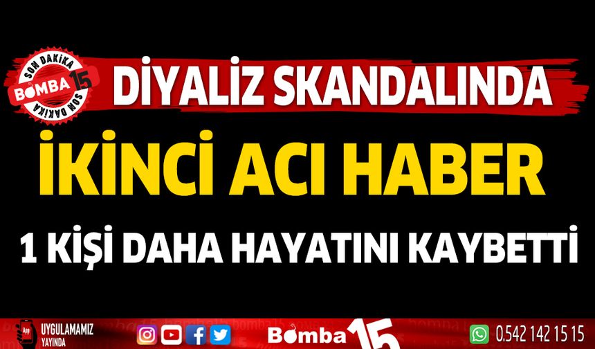 Burdur Devlet Hastanesi diyaliz skandalında ikinci acı haber geldi