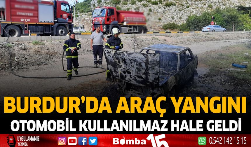 Burdur'da araç yangını otomobil kullanılmaz hale geldi