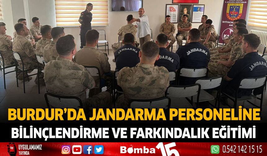 Burdur'da Jandarma Personeline Bilinçlendirme ve Farkındalık Eğitimi