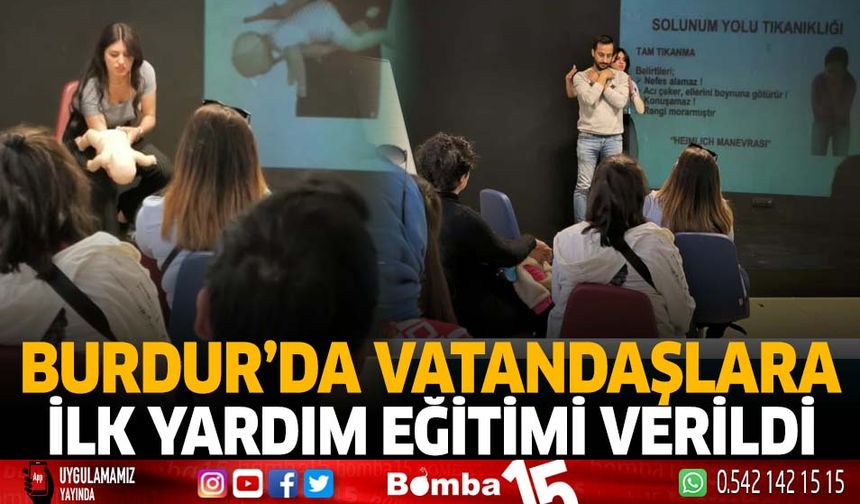 Burdur'da vatandaşlara ilk yardım eğitimi verildi