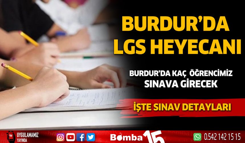 Burdur'da LGS sınav heyecanı... Kaç öğrenci sınava girecek... İşte Detaylar