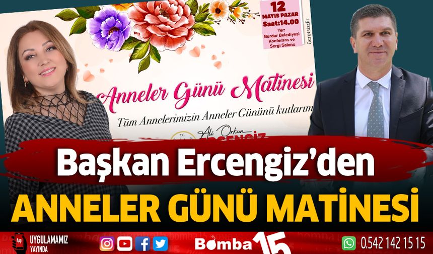 Başkan Ercengiz'den Anneler Günü Matinesi