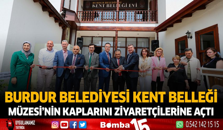 Burdur Belediyesi Kent Belleği Müzesi'nin Kapılarını Ziyaretçilerine Açtı
