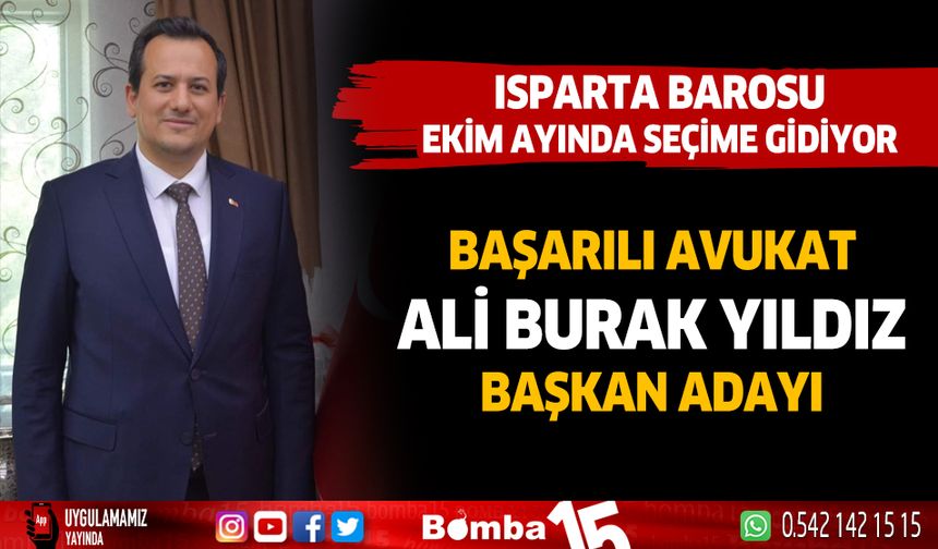 Ali Burak Yıldız Isparta Baro seçimlerinde başkan adaylığını açıkladı