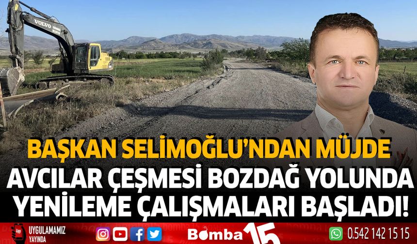 Başkan Selimoğlu'ndan Müjde Avcılar Çeşmesi Bozdağ Yolunda yenileme çalışmaları başladı