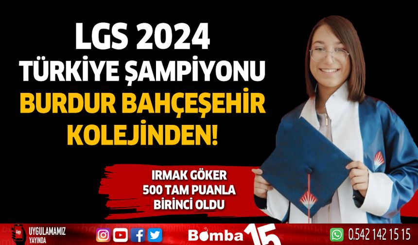 LGS 2024 Türkiye Şampiyonu Burdur Bahçeşehir Kolejinden
