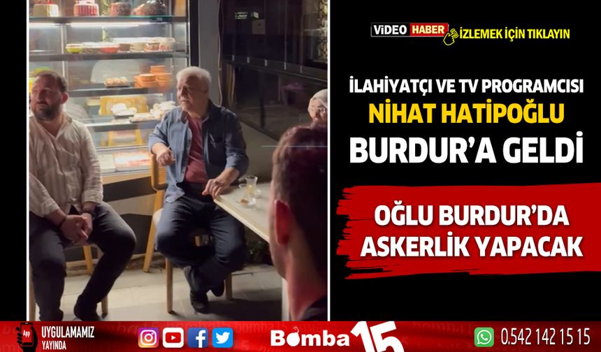 Osman Hatipoğlu bedelli askerlik için babası Nihat Hatipoğlu ile Burdur'a geldi