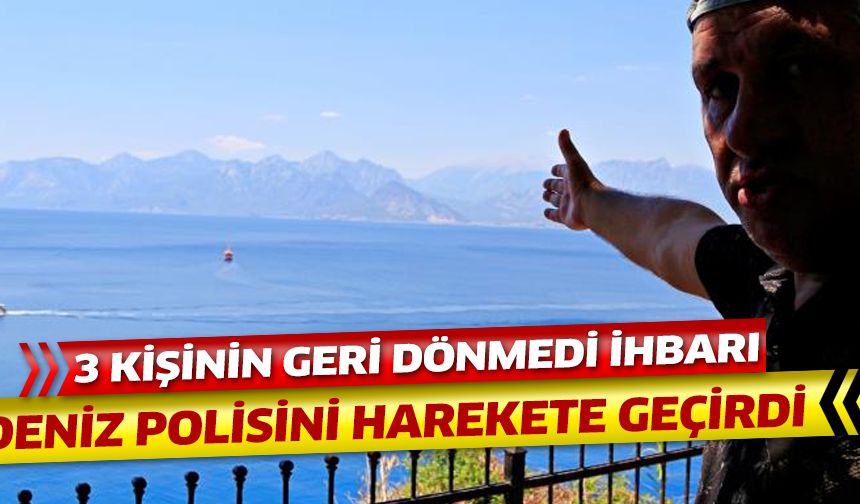 Yüzen 3 kişinin kıyıya dönemediği ihbarı deniz polisini alarma geçirdi